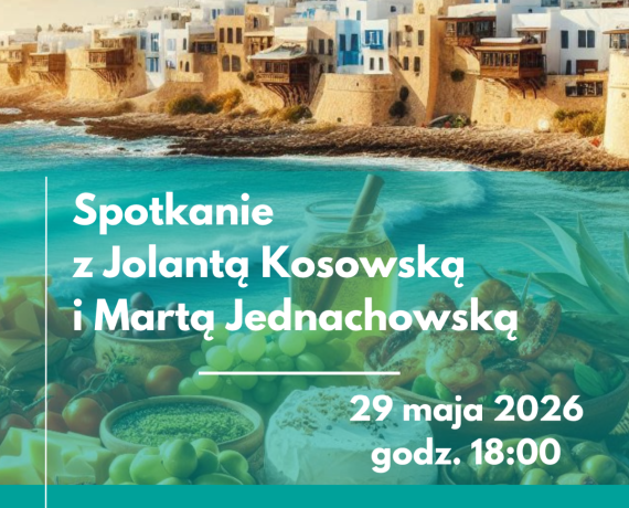 Spotkanie z Jolantą Kosowską i Martą Jednachowską