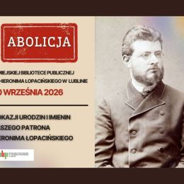Grafika ze zdjęciem Hieronima Łopacińskiego, nagłówek: "Abolicja"