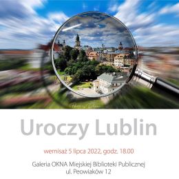 UROCZY LUBLIN_zdjecie Lublina przez lupę