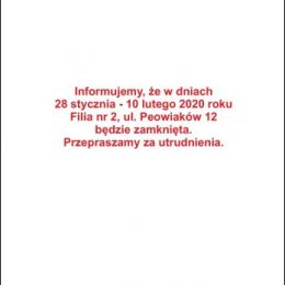 Informujemy, że w dniach 28 stycznia - 10 lutego 2020 roku, Filia nr 2, ul. Peowiaków 12, będzie zamknięta. Przepraszamy za utrudnienia.